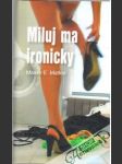 Miluj ma ironicky - náhled