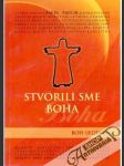 Stvorili sme Boha - náhled