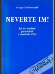 Neverte im! - náhled