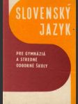 Slovenský jazyk pre gymnáziá a stredné odborné školy - náhled