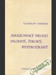 Amazonský proud, Dlouhý, široký, bystrozraký - náhled