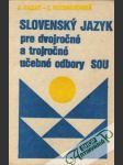 Slovenský jazyk pre dvojročné a trojročné učebné odbory stredných odborných učilíšť - náhled