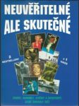 Neuvěřitelné ale skutečné - náhled