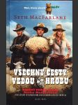 Všechny cesty vedou do hrobu macfarlane seth - náhled