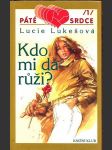 Kdo mi dá růži? lukešová lucie - náhled