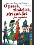 O psech, zlodějích, strážníkovi i jiná vyprávění jerome jerome klapka - náhled