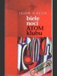 Biele noci, Atom klubu - náhled