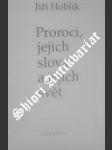 Proroci, jejich slova a jejich svět - hoblík jiří - náhled