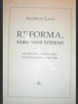 Reforma,nebo nové štěpení ? - laun andreas - náhled