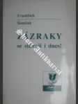 Zázraky se stávají i dnes ! - šimíček františek - náhled