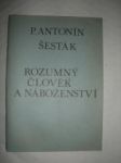 Rozumný člověk a náboženství (3) - ŠESTÁK Antonín P. - náhled