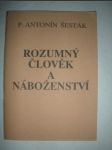 Rozumný člověk a náboženství - ŠESTÁK Antonín P. - náhled