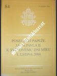 Poselství papeže jana pavla ii. k světovému dni míru 1. ledna 2004 - jan pavel ii. - náhled