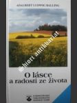 O lásce a radosti ze života - balling adalbert ludwig - náhled