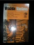 Vražda Václava,knížete českého (2) - IVANOV Miroslav - náhled