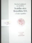 Novéna k přípravě na návštěvu svatého otce benedikta xvi. v české republice - náhled