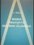 Maria prototyp nového člověka - j.kol. - náhled