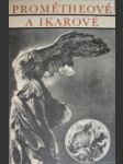 Prométheové a Ikarové (3) - ŽIŽKA Vratislav Jan - náhled