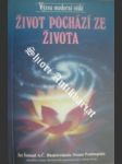 Život pochází ze života - Šrí Šrímad A. C. Bhaktivédanta Svámí Prabhupáda - náhled