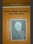 Tvé misie budou na severu - kopecký jaroslav (ed.) - náhled