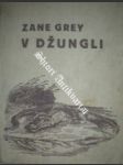 V džungli - grey zane - náhled