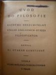 ÚVOD DO FILOSOFIE.Každému srozumitelný výklad základních otázek filosofických. - KUNSTOVNÝ Otakar - náhled