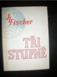 Tři stupně.filosofický vějíř (2) - fischer josef ludvík - náhled