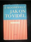 Jak on to viděl. - ROOSEVELT Elliot - náhled