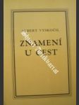 Znamení u cest (1995) - VYSKOČIL Albert - náhled