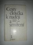 Cesty člověka k naději a smíření - NERADOVÁ Květoslava (sestavila) - náhled