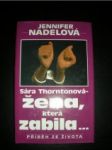 Sára Thorntonová - žena,která zabila.... - NADELOVÁ Jennifer - náhled