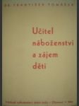 Učitel náboženství a zájem dětí - tomášek františek - náhled