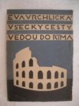 Všecky cesty vedou do říma - vrchlická eva - náhled