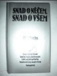 SNAD O NĚČEM,SNAD O VŠEM.Život viděný jinak.Umění v nás a kolem nás.Lidé a jejich příběhy. - FUCHS Aleš - náhled