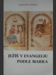 Ježíš v evangeliu podle marka - horák jeroným ( vl.jm. antonín holas ) - náhled