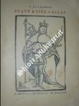 Svatý kníže václav - duchovní drama o 5 dějstvích - bělohlávek - svatohor václav (vl.jm. bělohlávek) - náhled