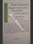 Aggiornamento na prahu 3. tisíciletí ? - schoof ted - náhled