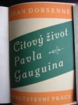 Citový život Pavla Gauguina - DORSENNE Jean - náhled