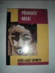 Překročit násilí - HOFMEYR Agnes Leakey - náhled