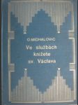 Ve službách knížete sv. václava - michalovic otakar - náhled