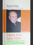 Není trní bez růže - pilík karel - náhled