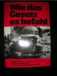 Wie das Gesetz es befahl Weltkrieg 1939-1945 Den Gefallenen zur Ehre und den Lebenden zur Erinnerung - náhled