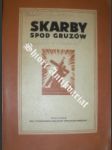 Skarby spod gruzow : niektore zabytki ocalałe w kosciołach warszawskich - DUNIN Lech - náhled