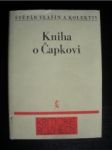 Kniha o Čapkovi ( Kolektivní monografie ) - VLAŠÍN Štěpán a kolektiv - náhled