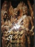 Pozdně gotické umění v Čechách / 1471 - 1526 / - HOMOLKA Jaromír / KRÁSA Josef / MENCL Václav / PEŠINA Jaroslav / PETRÁŇ Josef - náhled