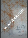 Na každý den 2014 - kolektiv - náhled