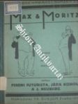 Max a moritz - futurista ferenc / kohout jára / neuberg a.j. - náhled