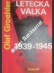 Letecká válka 1939 - 1945 - groehler olaf - náhled