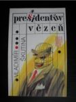 Presidentův vězeň /1990/ (2) - ŠKUTINA Vladimír - náhled