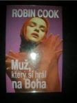 Muž,který si hrál na Boha - COOK Robin - náhled